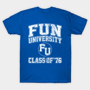 Fun University Class of 76 T-Shirt